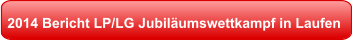 2014 Bericht LP/LG Jubiläumswettkampf in Laufen