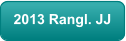 2013 Rangl. JJ