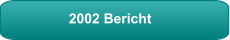 2002 Bericht