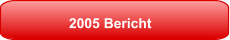 2005 Bericht