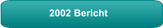 2002 Bericht