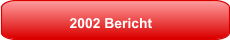 2002 Bericht