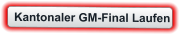 Kantonaler GM-Final Laufen
