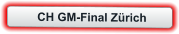 CH GM-Final Zürich