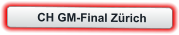 CH GM-Final Zürich
