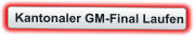 Kantonaler GM-Final Laufen
