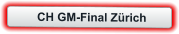 CH GM-Final Zürich