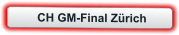 CH GM-Final Zürich