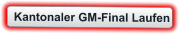 Kantonaler GM-Final Laufen