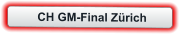 CH GM-Final Zürich