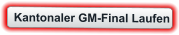 Kantonaler GM-Final Laufen