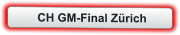 CH GM-Final Zürich