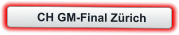 CH GM-Final Zürich