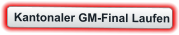 Kantonaler GM-Final Laufen