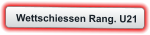 Wettschiessen Rang. U21