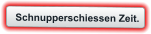 Schnupperschiessen Zeit.