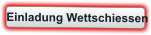 Einladung Wettschiessen