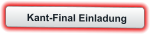 Kant-Final Einladung