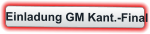 Einladung GM Kant.-Final