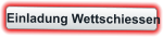 Einladung Wettschiessen