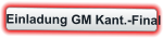 Einladung GM Kant.-Final