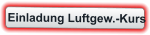 Einladung Luftgew.-Kurs