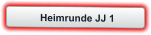 Heimrunde JJ 1