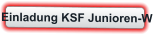Einladung KSF Junioren-W