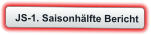 JS-1. Saisonhälfte Bericht