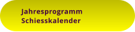 Jahresprogramm  Schiesskalender