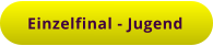 Einzelfinal - Jugend