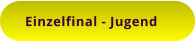 Einzelfinal - Jugend