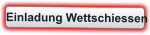 Einladung Wettschiessen