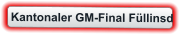 Kantonaler GM-Final Füllinsd